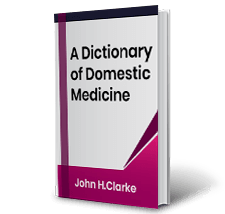 A Dictionary of Domestic Medicine by John H.Clarke Book