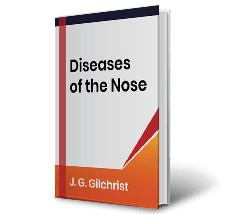 Diseases of the Nose by J.G.Gilchrist