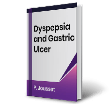 Dyspepsia and Gastric Ulcer by P. Jousset