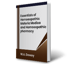Essentials of Homoeopathic Materia Medica and Homoeopathic pharmacy by W.A. Dewey Book