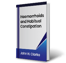 Haemorrhoids and Habitual Constipation by John H.Clarke