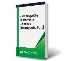 Homoeopathy in Womens Diseases [Therapeutic Part] by Wilhelm Karo