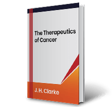 The Therapeutics of Cancer by J.H.Clarke