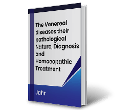 The Venereal diseases their pathological Nature, Diagnosis and Homoeopathic Treatment by Jahr